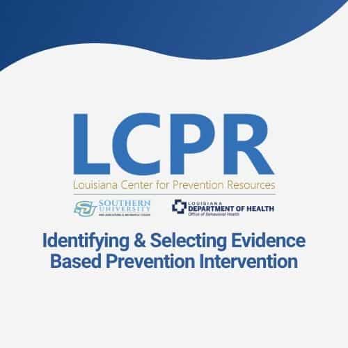 Identifying & Selecting Evidence Based Prevention Intervention - LCPR